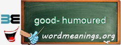 WordMeaning blackboard for good-humoured